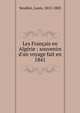 Les Fran?ais en Alg?rie : souvenirs d'un voyage fait en 1841, Veuillot, Louis, 1813-1883 