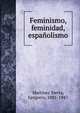 Feminismo, feminidad, espa?olismo, Mart?nez Sierra, Gregorio, 1881-1947 