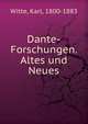 Dante-Forschungen. Altes und Neues, Witte, Karl, 1800-1883 