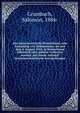Das annexionistische Deutschland, eine Sammlung von Dokumenten, die seit dem 4. August 1914, in Deutschland ?ffentlich oder geheim verbreitet wurden, mit einem Anhand: Antiannexionistische Kundgebungen, Grumbach, Salomon, 1884- 