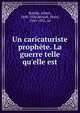 Un caricaturiste proph?te. La guerre telle qu'elle est, Robida, Albert, 1848-1926,B?raldi, Henri, 1849-1931, ed 