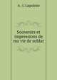 Souvenirs et impressions de ma vie de soldat, A.-J. Lapointe 