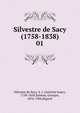 Silvestre de Sacy (1758-1838). 01, Silvestre de Sacy, A. I. (Antoine Isaac), 1758-1838,Salmon, Georges, 1876-1906,Bigarr? 