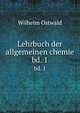 Lehrbuch der allgemeinen chemie. bd. 1, Вильгельм Оствальд 