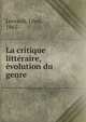 La critique litteraire, evolution du genre, Levrault, L?on, 1865- 