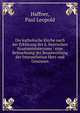 Die katholische Kirche nach der Erkl?rung des k. bayrischen Staatsministeriums : eine Beleuchtung der Beantwortung der Interpellation Herz und Genossen, Haffner, Paul Leopold 