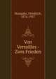 Von Versailles - Zum Frieden, Stampfer, Friedrich, 1874-1957 