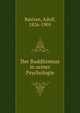 Der Buddhismus in seiner Psychologie, Bastian, Adolf, 1826-1905 