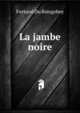 La jambe noire, Boisgobey Fortune Du 