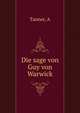 Die sage von Guy von Warwick, A. Tanner 