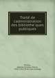 Traite? de l'administration des bibliothe?ques publiques, Richou, Gabriel [Charles Marie], 1852-1915. [from old catalog] 