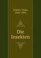 Die Insekten, Graber, Vitus, 1844-1892 