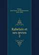Rabelais et ses vres. 2, Fleury, Jean Fran?ois Bonaventure, 1816-1894 