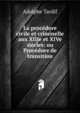 La proc?dure civile et criminelle aux XIIIe et XIVe si?cles: ou Proc?dure de transition, Adolphe Tardif 