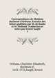 Correspondance de Madame duchesse d'Orl?ans. Extraite des lettres publi?es par M. de Ranke et M. Holland. Traduction et notes par Ernest Jaegl?, Orl?ans, Charlotte-Elisabeth, duchesse d', 1652-1722,Jaegl?, Ernest 