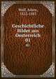 Geschichtliche Bilder aus Oesterreich. 01, Wolf, Adam, 1822-1883 