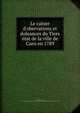 Le cahier d'obervations et doleances du Tiers ?tat de la ville de Caen en 1789, Mourlot, F?lix, 1869-,France. ?tats g?n?raux. Tiers ?tat,Societe de l'histoire de la revolution fran?aise, Paris 