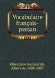 Vocabulaire francais-persan, Biberstein-Kazimirski, Albert de, 1808-1887 