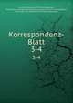 Korrespondenz-Blatt. 3-4, Deutsche Gesellschaft f?r Anthropologie, Ethnologie und Urgeschichte,Deutsche Gesellschaft f?r Anthropologie, Ethnologie und Urgeschichte Correspondenz-Blatt 