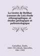 La Grotte de Reilhac (causses du Lot) etude ethnographique, et etudes geologique et paleontologique, Cartailhac, ?mile, 1845-1921,Boule, Marcellin, 1861-1942 