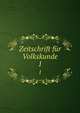 Zeitschrift fr Volkskunde. 1, Verband Deutscher Vereine f?r Volkskunde,Verband der Vereine f?r Volkskunde,Deutsche Gesellschaft f?r Volkskunde 