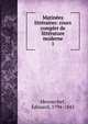 Matin?es litt?raires: cours complet de litt?rature moderne, Mennechet, ?douard, 1794-1845 