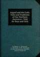Asgard and the Gods: Tales and Traditions of Our Northern Ancestors : Told for Boys and Girls, W. W?gner, F . Tegetmeyer, F . Obermann, M. W . Macdowall, W. Swan Sonnenschein and Allen , Butler &amp; Tanner Ltd 