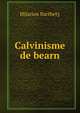 Calvinisme de bearn, Hilarion Barthety 