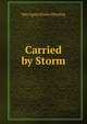 Carried by Storm, May Agnes (Early ) Fleming 
