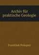Archiv fur praktische Geologie, Frantisek Posepny 