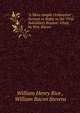"A More Ample Ordination": Sermon in Reply to the "First Subsidiary Reason" Given by Wm. Bacon ., William Henry Rice , William Bacon Stevens 