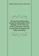 The practical philosophy, being the philosophy of the feelings, of the will, and of the conscience, with the ascertainment of particular rights and duties, Dabney, Robert Lewis, 1820-1898 
