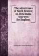 The adventures of Nevil Brooke; or, How India was won for England, Christopher James Riethmuller 