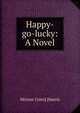 Happy-go-lucky: A Novel, Miriam Coles] [Harris 