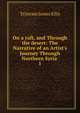On a raft, and Through the desert: The Narrative of an Artist's Journey Through Northern Syria ., Tristram James Ellis 
