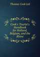 Cook's Tourist's Handbook for Holland, Belgium, and the Rhine, Thomas Cook Ltd 