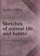 Sketches of animal life and habits, Andrew Wilson 