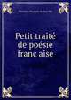 Petit traite de poesie franc?aise, Theodore Faullain de Banville 