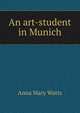 An art-student in Munich, Anna Mary Watts 