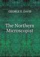 The Northern Microscopist, GEORGE E. DAVIS 