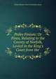 Pedes Finium: Or Fines, Relating to the County of Norfolk, Levied in the King's Court from the ., Great Britain Court of Common Pleas 