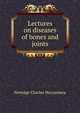Lectures on diseases of bones and joints, Nottidge Charles MacNamara 
