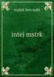 Intej mstrk, malek ben nabi 