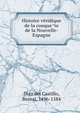 Histoire ve?ridique de la conque?te de la Nouvelle-Espagne, Di?az del Castillo, Bernal, 1496-1584 