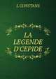 LA LEGENDE D'CEPIDE, L. Constans 
