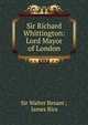 Sir Richard Whittington: Lord Mayor of London, Walter Besant 