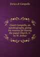 Count Campello, an autobiography, giving his reasons for leaving the papal Church, tr. by W. Arthur, Enrico di Campello 