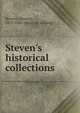 Steven's historical collections, Stevens, [Henry], 1819-1886. [from old catalog] 