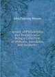 Annals of Philadelphia and Pennsylvania: Being a Collection of Memoirs, Anecdotes, and Incidents ., John Fanning Watson 