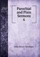 Parochial and Plain Sermons. 6, Newman, John Henry, 1801-1890 